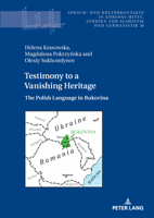 Testimony to a Vanishing Heritage; The Polish Language in Bukovina 363187961X Book Cover