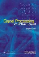 Signal Processing for Active Control (Signal Processing and its Applications) 0122370856 Book Cover