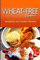 Wheat-Free Classics - Breakfast and Dessert Recipes 1494799081 Book Cover