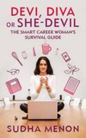 Devi, Diva or She-Devil: The smart career woman's survival guide 067008932X Book Cover