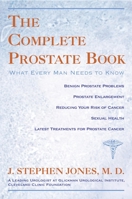 Complete Prostate Book: What Every Man Needs to Know 1591023041 Book Cover
