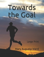 Towards the Goal 1523772867 Book Cover