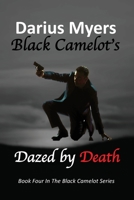 Black Camelot's Dazed By Death 1088087124 Book Cover