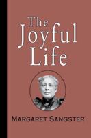 The Joyful Life 1941281591 Book Cover