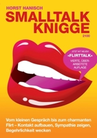 Smalltalk-Knigge 2100: Vom kleinen Gespräch bis zum charmanten Flirt - Kontakt aufbauen, Sympathie zeigen, Begehrlichkeit wecken 3752640243 Book Cover