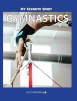 My Favorite Sport: Gymnastics 1532411162 Book Cover