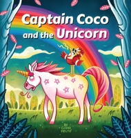 Favole per bambini - Captain Coco and the Unicorn: Una inaspettata storia per bambini sulla diversità e l'amicizia. Dai 2 ai 5 anni. 8894674517 Book Cover