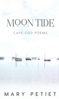 Moon Tide: Cape Cod Poems 0578646609 Book Cover