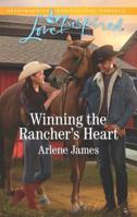 Winning the Rancher's Heart 1335479228 Book Cover