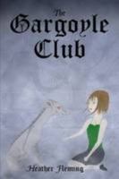 The Gargoyle Club 0557074789 Book Cover