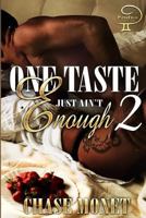 One Taste Just Ain't Enough 2 1542501091 Book Cover