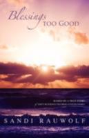 Blessings Too Good 1606471090 Book Cover