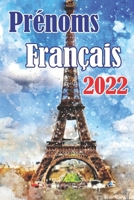 Prénoms Français 2022: Noms pour Garçons et Filles B09FS2VB55 Book Cover