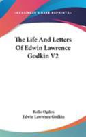 The Life And Letters Of Edwin Lawrence Godkin V2 1425491626 Book Cover
