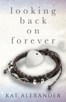 Looking Back on Forever 1542951801 Book Cover