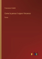 Come la pensa il signor Vincenzo: Farsa (Italian Edition) 3563231222 Book Cover