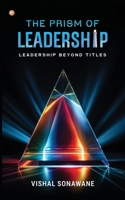 The Prism of Leadership 9374264757 Book Cover