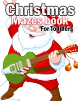 Christmas Mazes book For Toddlers: A Fun Activities & Christmas Mazes book For Toddlerss, Shadow matching, Mazes, Counting, Tracing, Other...Christmas Gift for Children 3-5 3-6 2-4 B08QFMFL9T Book Cover