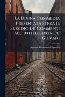 La Divina Commedia Presentata Senza Il Sussidio De' Commenti All' Intelligenza De' Giovani (1894) 1147718326 Book Cover