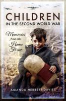 Children in the Second World War: Memories from the Home Front 1473893569 Book Cover