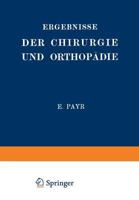 Ergebnisse Der Chirurgie Und Orthopadie: Funfzehnter Band 3642893716 Book Cover