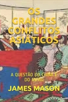 OS GRANDES CONFLITOS ASIÁTICOS: A QUESTÃO DO CHINA E DO JAPÃO (Portuguese Edition) B084DHWRCM Book Cover