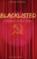 Blacklisted: A Biography of Dalton Trumbo 1629173037 Book Cover