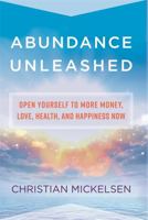 Infinite Abundance Now: Tap into Unlimited Wealth, Love, Health, Happiness, and Success 140195345X Book Cover