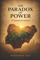 The Paradox of Power: A Nation’s Evolution B0GX98ZY8Y Book Cover