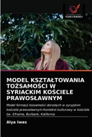 Model Ksztaltowania ToŻsamoŚci W Syriackim KoŚciele Prawoslawnym 6202723211 Book Cover