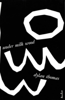 Under Milk Wood: A Play for Voices 0460010069 Book Cover