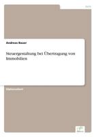 Steuergestaltung bei Übertragung von Immobilien 3838680332 Book Cover