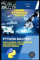 Python Mastery: Unleashing the Power of Advanced Python Programming B0C63W8H7T Book Cover