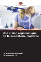 Une vision ergonomique de la dentisterie moderne (French Edition) 6209729096 Book Cover