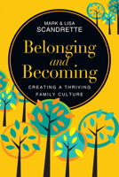 Belonging and Becoming: Creating a thriving family 0830844899 Book Cover