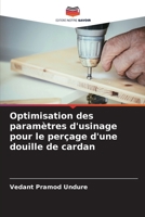 Optimisation des paramètres d'usinage pour le perçage d'une douille de cardan (French Edition) 6208082463 Book Cover