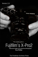 The Complete Guide to Fujifilm's X-Pro2 (B&w Edition) 1365192091 Book Cover