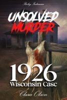 The Unsolved Murder of Clara Olson: 1926 Wisconsin Case That Still Haunts History B0FCM4YJRH Book Cover