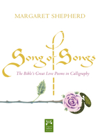 Song of Songs: The Bible's Great Love Poems in Calligraphy 1640601732 Book Cover