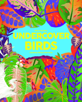 Undercover Birds 191451954X Book Cover
