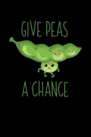 Give Peas A Chance: Lined A5 Notebook for Chemistry Journal 169362852X Book Cover