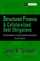 Structured Finance and Collateralized Debt Obligations: New Developments in Cash and Synthetic Securitization (Wiley Finance) 0471462209 Book Cover
