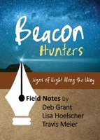 Beacon Hunters: Signs of Light Along the Way 0982422687 Book Cover