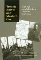 Trench Knives and Mustard Gas: With the 42nd Rainbow Division in France 1585442909 Book Cover