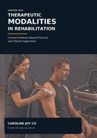 Current Evidence Based Protocols on the Use of Therapeutic Modalities 1452821860 Book Cover