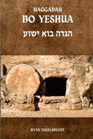 Haggadah Bo Yeshua: Messianic Haggadah for Passover 1387658271 Book Cover