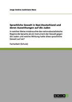 Sprachliche Gewalt in Nazi-Deutschland Und Deren Auswirkungen Auf Die Juden 3656041466 Book Cover
