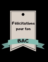 F�licitations pour ton bac: Livre d'or � compl�ter pour baccalaur�at - 100 pages � compl�ter 1655190644 Book Cover