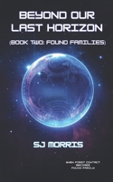 Beyond Our Last Horizon: Book Two: Found Families B0GVK1DYN2 Book Cover
