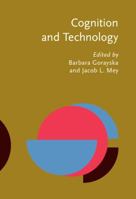 Cognition and Technology: Co-Existence, Convergence and Co-Evolution 9027232245 Book Cover